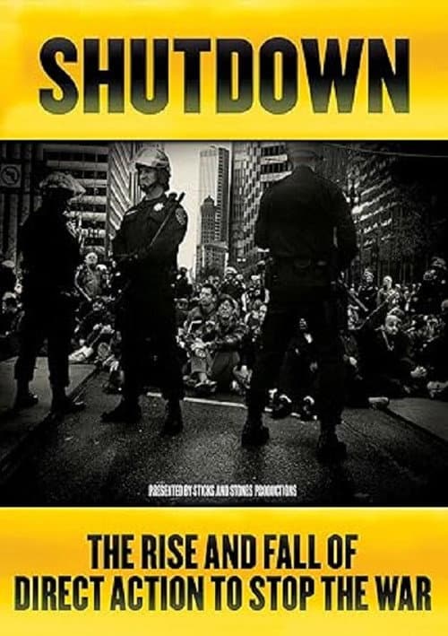 Постер: Shutdown: The Rise and Fall of Direct Action to Stop the War