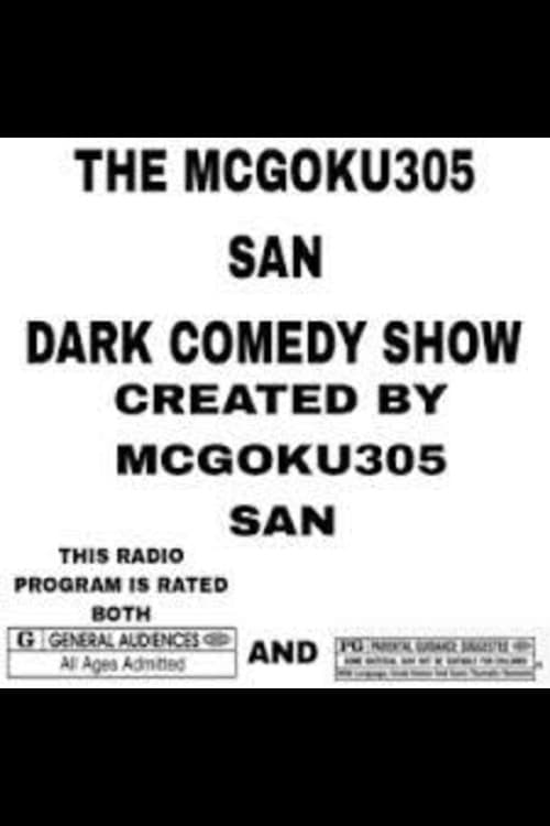 Постер: The MCGOKU305 SAN DARK COMEDY SHOW