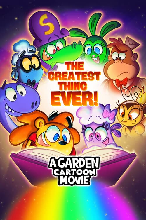 Постер: The Greatest Thing Ever: A Garden Cartoon Movie