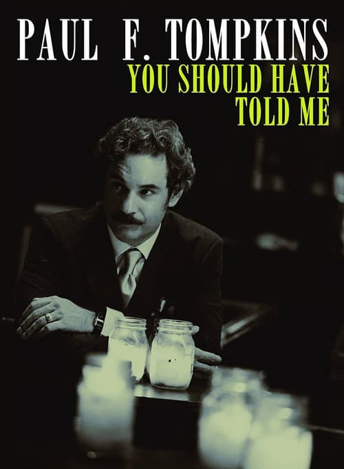 Постер: Paul F. Tompkins: You Should Have Told Me