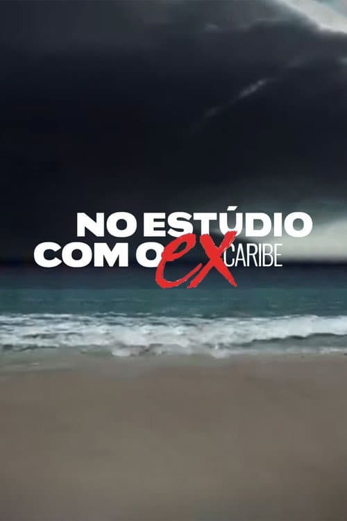 Постер: No Estúdio com o Ex Caribe