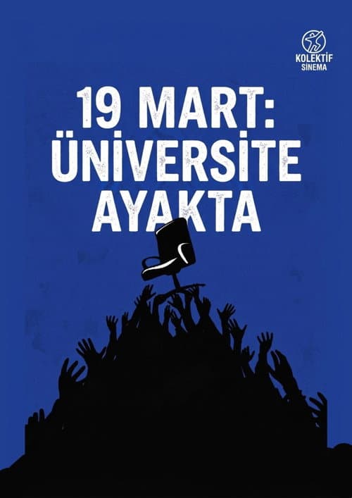 Постер: 19 MART: ÜNİVERSİTE AYAKTA