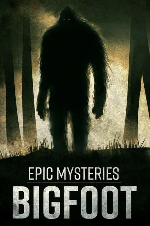 Постер: Epic Mysteries: Bigfoot