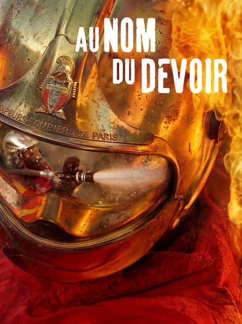 Постер: Au nom du devoir - Les sapeurs pompiers de Paris