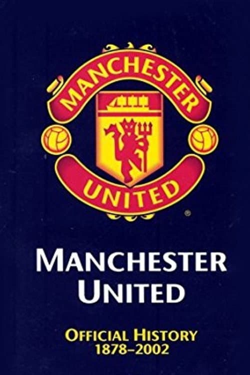 Постер: Manchester United: The Official History 1878-2002