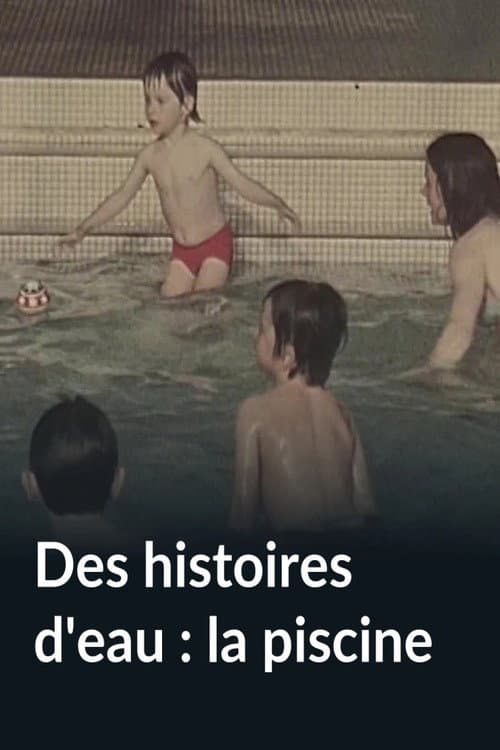 Постер: Des histoires d'eau : la piscine