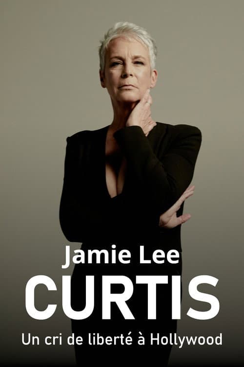 Постер: Jamie Lee Curtis, un cri de liberté à Hollywood