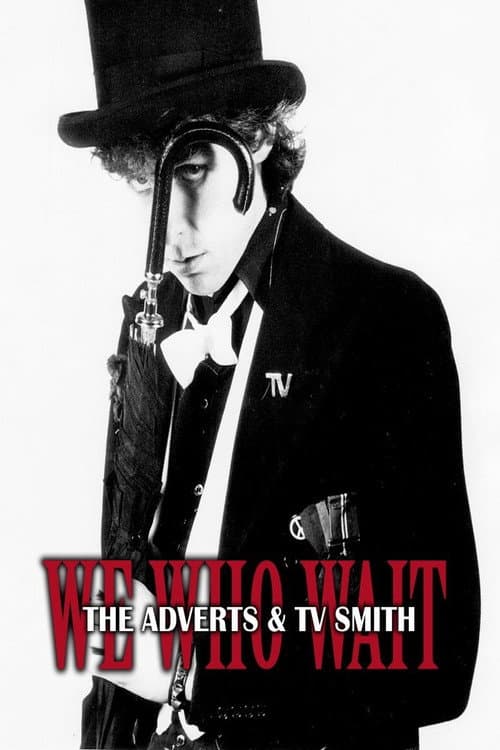 Постер: We Who Wait: The Adverts & TV Smith