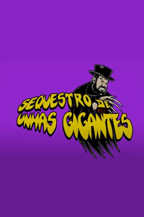Постер: Sequestro de Unhas Gigantes