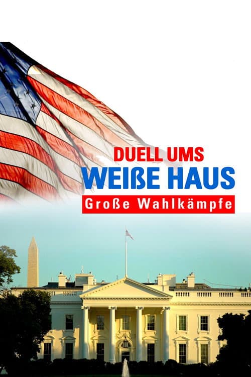 Постер: Duell ums Weiße Haus - Große Wahlkämpfe