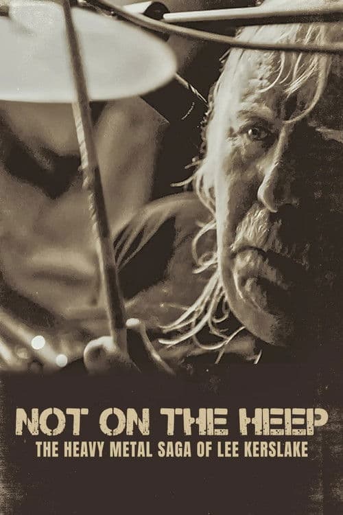 Постер: Not On the Heep: The Heavy Metal Saga of Lee Kerslake
