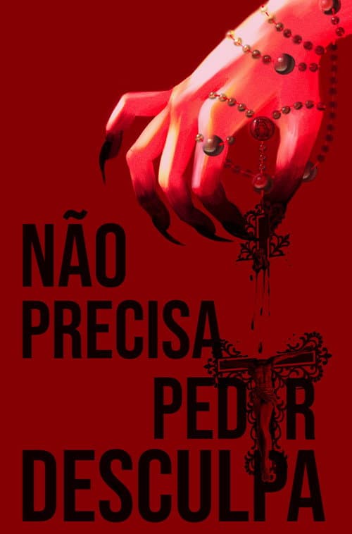 Постер: Não precisa pedir desculpa