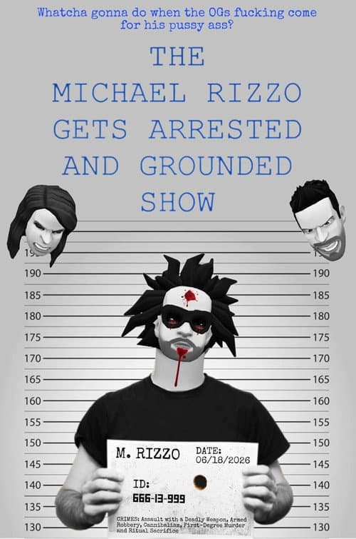 Постер: The Michael Rizzo Gets Arrested and Grounded Show