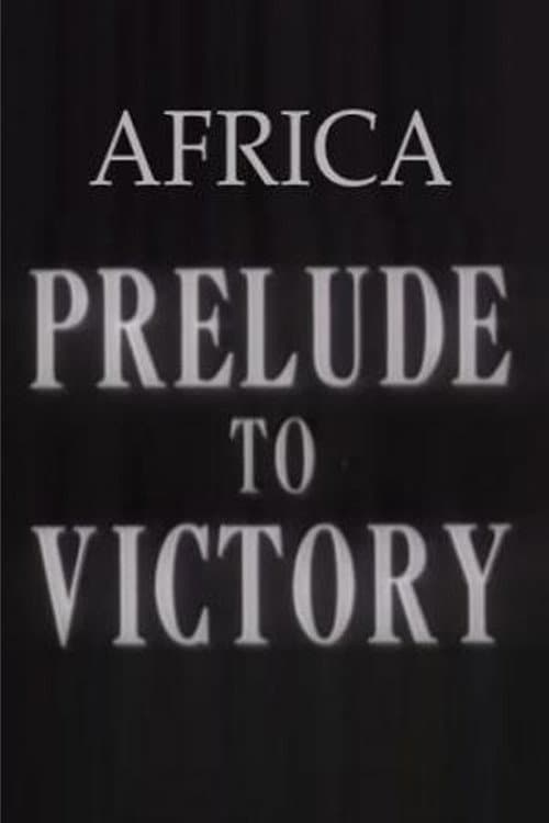 Постер: Africa, Prelude to Victory