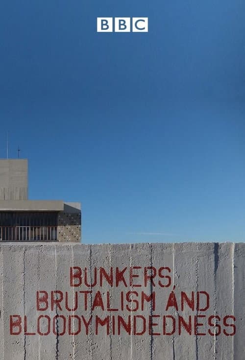 Постер: Bunkers Brutalism and Bloodymindedness