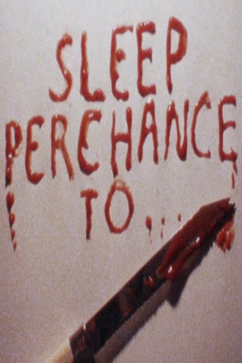 Постер: Sleep Perchance To