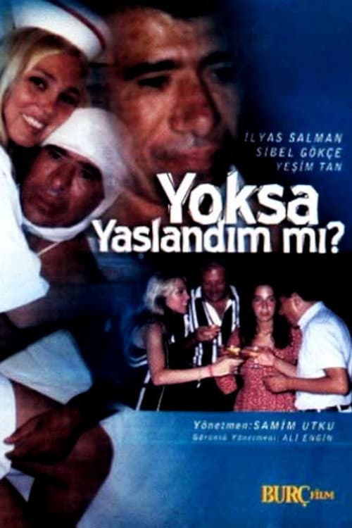 Постер: Yoksa Yaşlandım mı