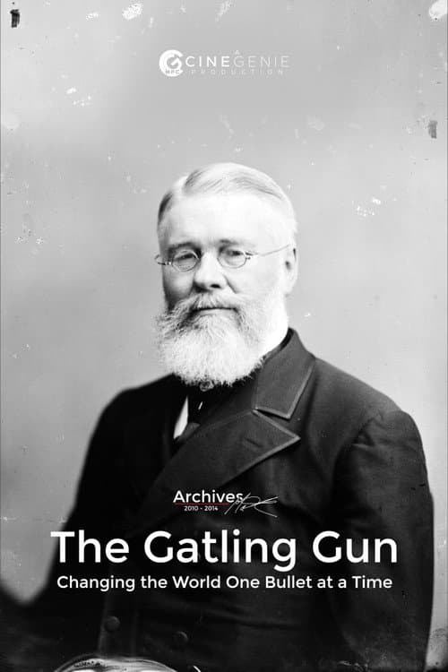 Постер: The Gatling Gun: Changing the World One Bullet at a Time