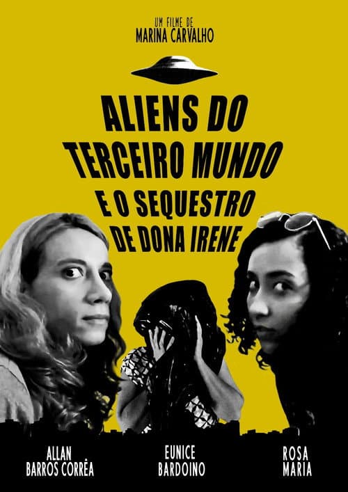 Постер: Aliens do terceiro mundo e o sequestro de Dona Irene