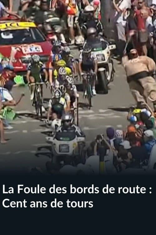 Постер: La Foule des bords de route, Cent ans de tours