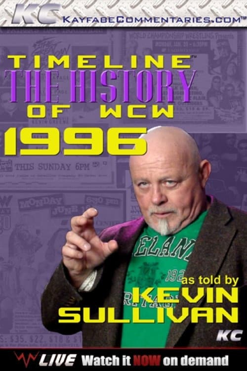 Постер: Timeline: The History of WCW – 1996 – As told By Kevin Sullivan