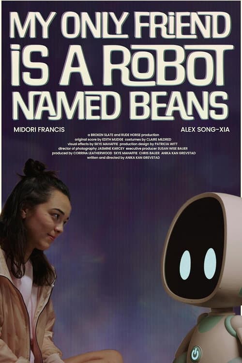 Постер: My Only Friend Is a Robot Named Beans