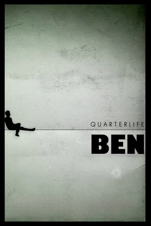 Постер: Quarterlife Ben