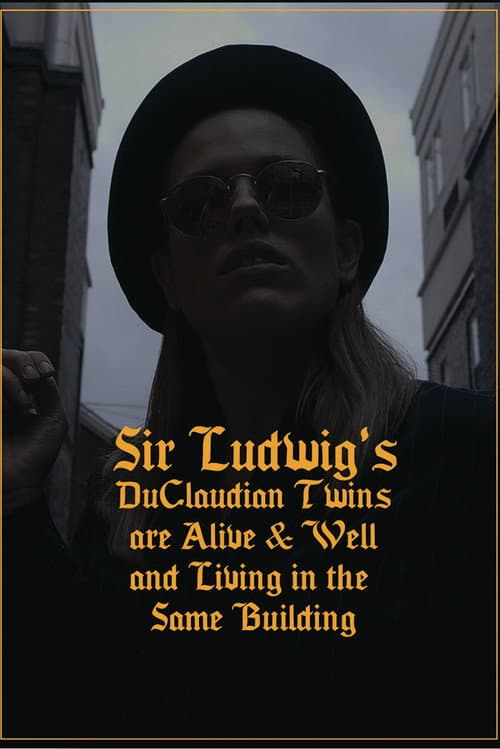 Постер: Sir Ludwig's DuClaudian Twins are Alive & Well and Living in the Same Building