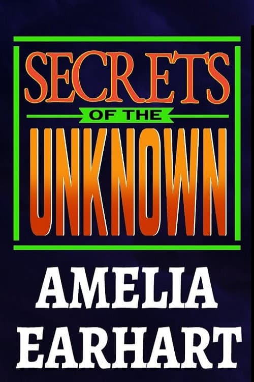 Постер: Secrets of the Unknown: Amelia Earhart