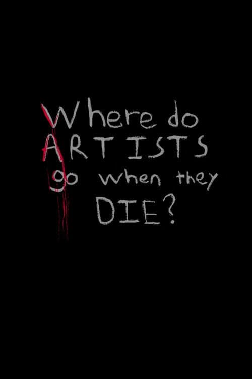 Постер: Where do Artists go when they Die?