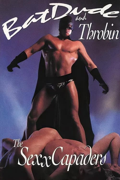 Постер: BatDude and Throbin: The Sexxcapaders