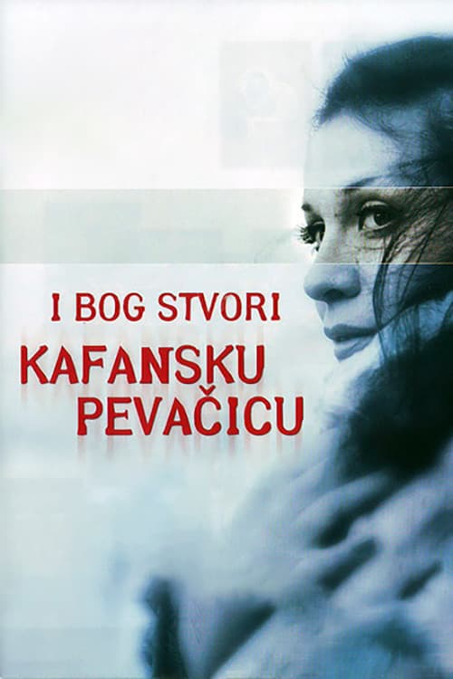 Постер: I Bog stvori kafansku pevacicu