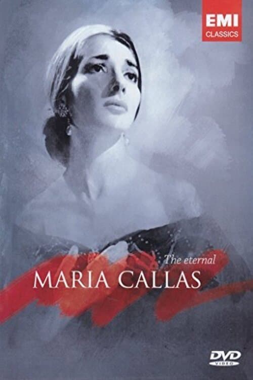 Постер: Maria Callas – The Eternal Maria Callas