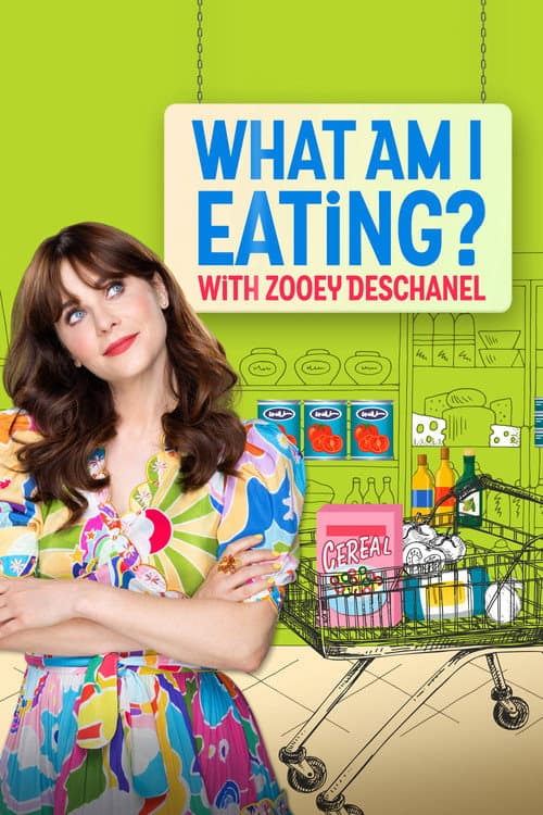 Постер: What Am I Eating? With Zooey Deschanel