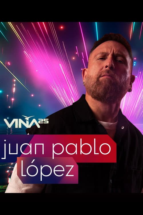 Постер: Festival de Viña del Mar 2025: Juan Pablo López