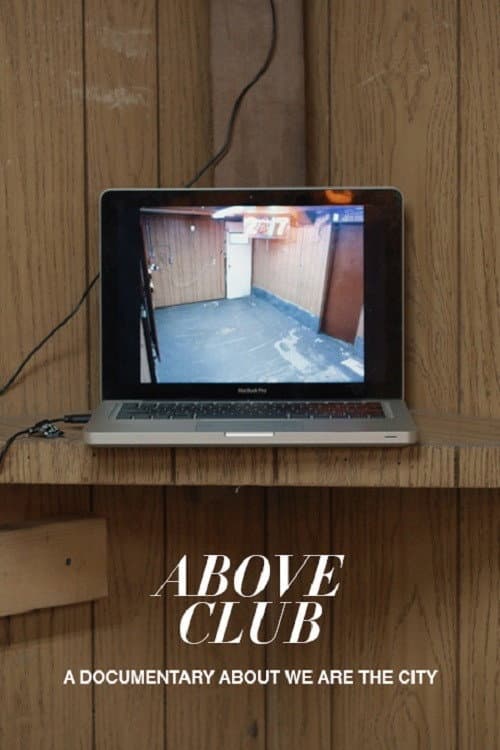Постер: Above Club: A documentary about We Are The City