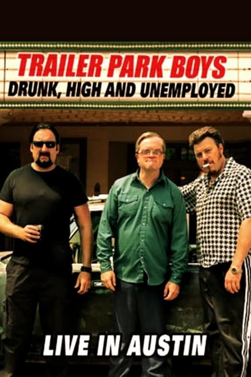 Постер: Trailer Park Boys: Drunk, High and Unemployed