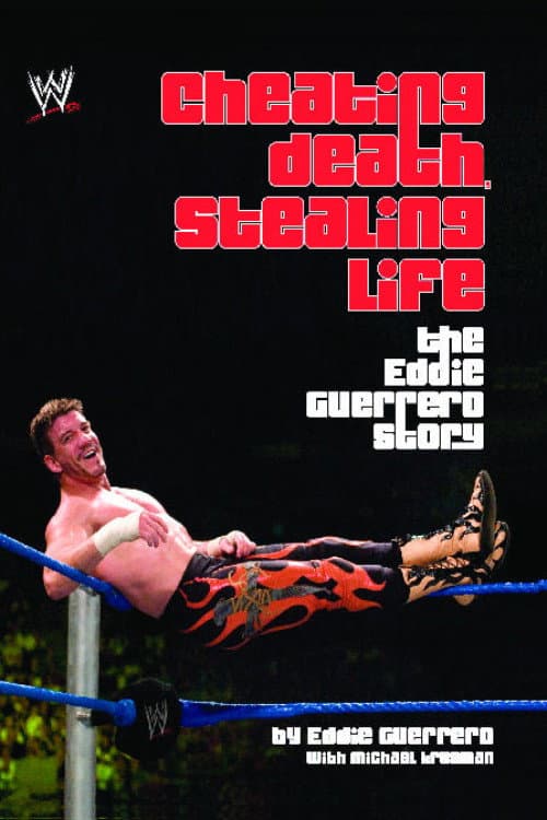 Постер: Cheating Death, Stealing Life: The Eddie Guerrero Story