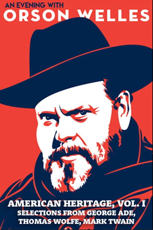Постер: An Evening with Orson Welles: American Heritage, Vol. I – Selections from George Ade, Thomas Wolfe, Mark Twain