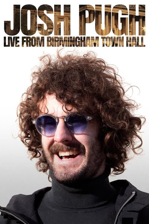 Постер: Josh Pugh: Live From Birmingham Town Hall