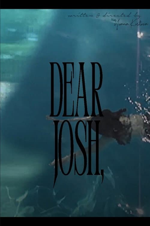 Постер: Dear Josh,