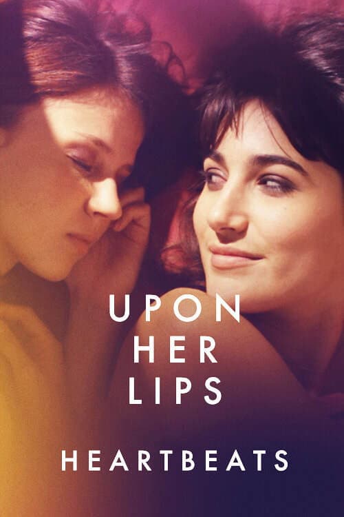 Постер: Upon Her Lips: Heartbeats