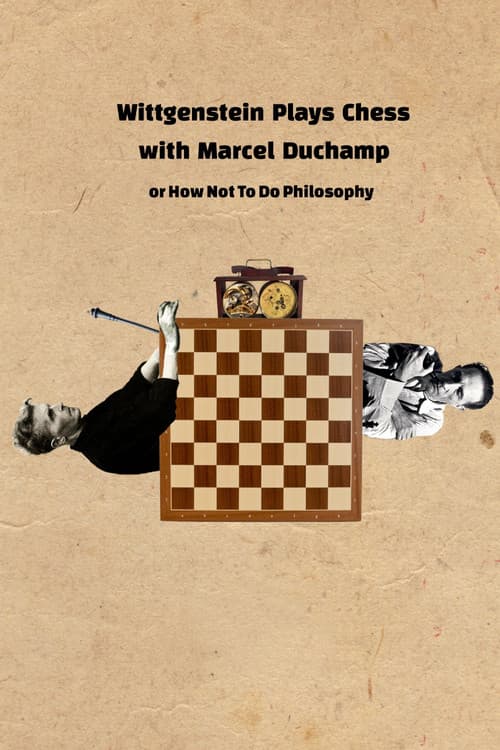 Постер: Wittgenstein Plays Chess with Marcel Duchamp, or How Not to Do Philosophy