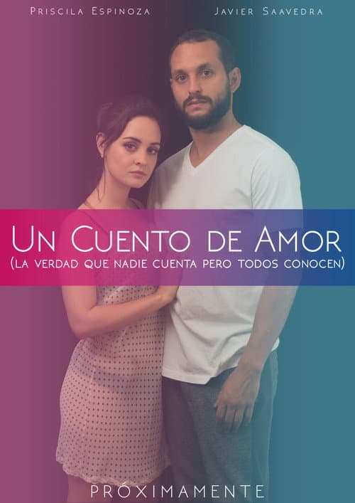 Постер: Un Cuento De Amor (La Verdad Que Nadie Cuenta Pero Todos Conocen)