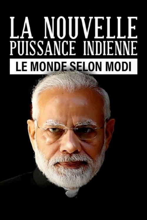 Постер: Le Monde selon Modi : la nouvelle puissance indienne