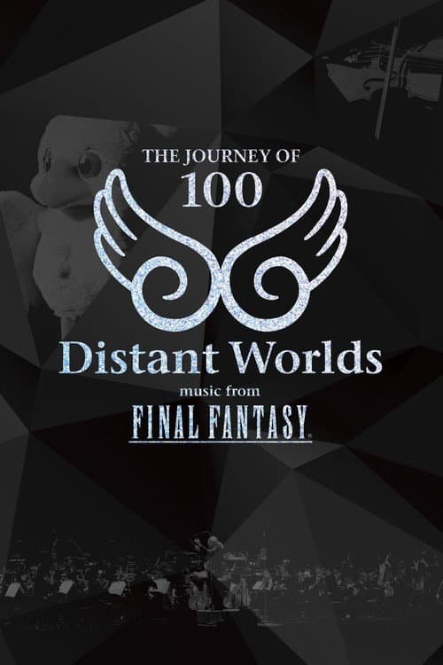 Постер: Distant Worlds: Music from Final Fantasy The Journey of 100