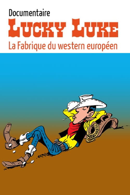 Постер: Lucky Luke : la fabrique du western européen