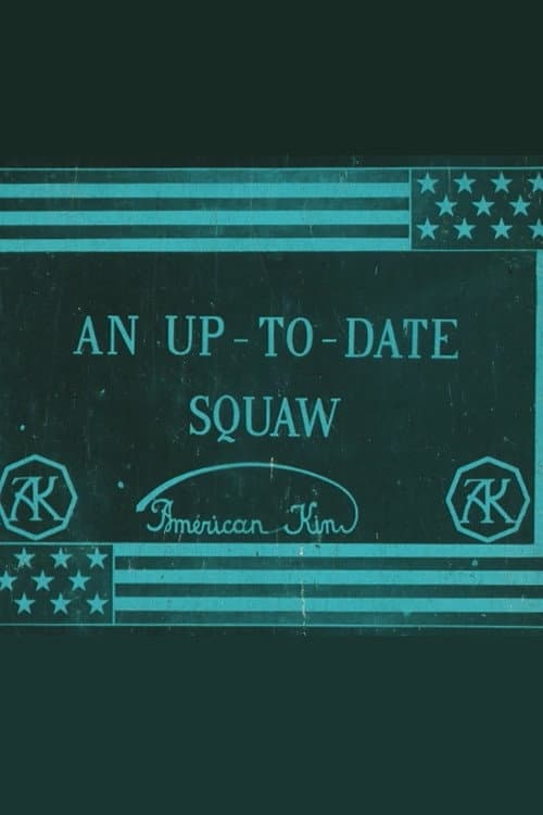 Постер: An Up-To-Date Squaw
