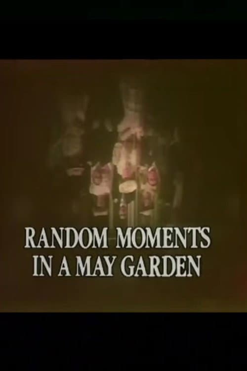 Постер: Random Moments in a May Garden