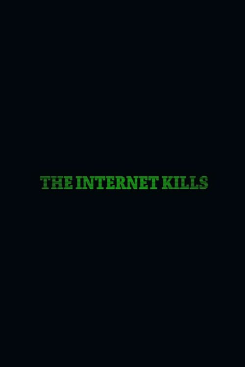 Постер: The Internet Kills